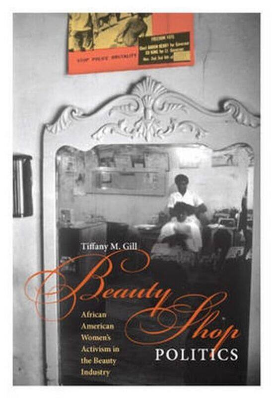 

Beauty Shop Politics by Tiffany M Gill-Paperback