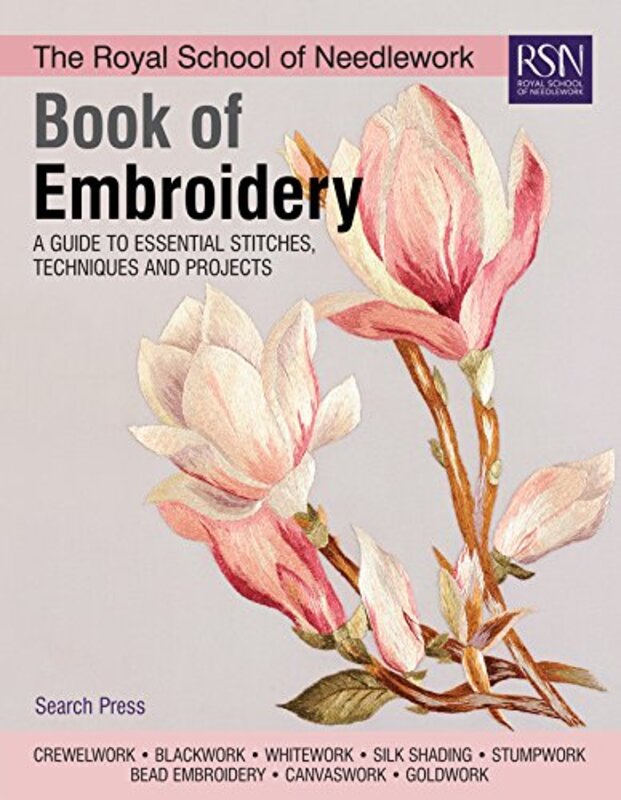 The Royal School Of Needlework Book Of Embroidery A Guide To Essential Stitches Techniques And Pro By Various Hardcover