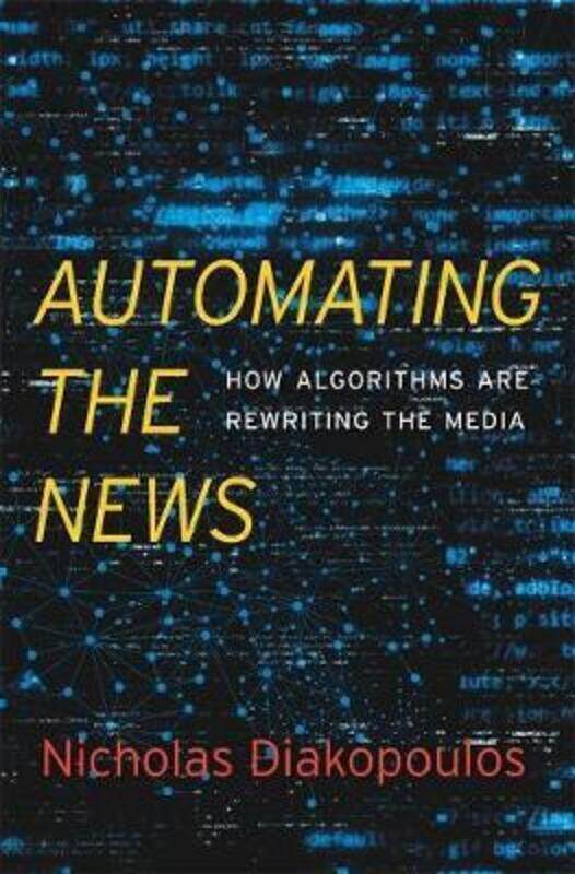 

Automating the News.Hardcover,By :Nicholas Diakopoulos