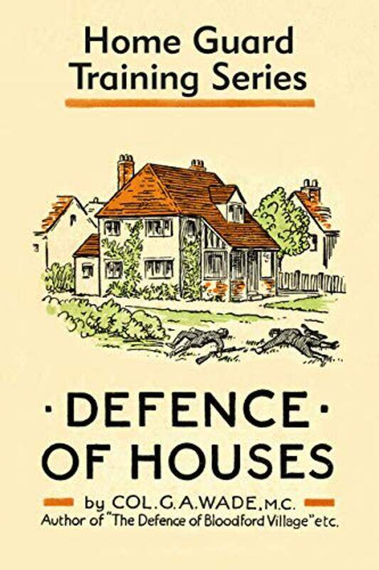 

Defence of Houses by G A Wade-Hardcover