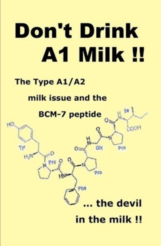 Don't Drink A1 Milk !!: The Type A1/A2 milk issue and the BCM-7 peptide ... the devil in the milk.paperback,By :Bateman, Brent G