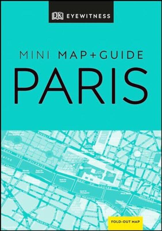 

DK Eyewitness Paris Mini Map and Guide by DK Eyewitness-Paperback