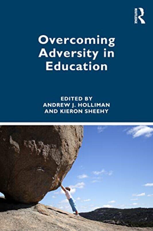 

Overcoming Adversity in Education by Andrew The Open University, UK HollimanKieron Sheehy-Paperback