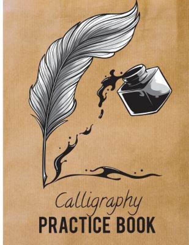 

Calligraphy Practice Book: Beginner Practice Workbook 3sections Angles Line, Straight Line, Dual Bru.paperback,By :Calligraphy Studios