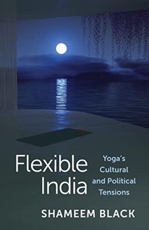 

Flexible India by Shameem Assistant Professor, Yale University Black-Paperback