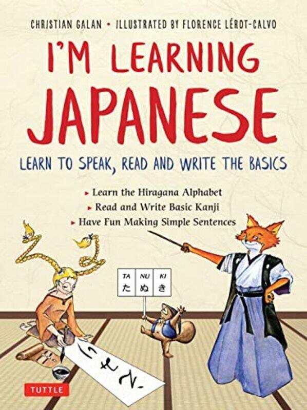 

Im Learning Japanese Learn To Speak Read And Write The Basics By Galan Christian Lerotcalvo Florence Paperback