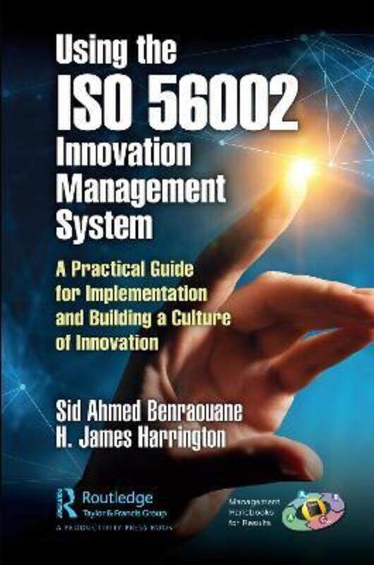 

Using the ISO 56002 Innovation Management System: A Practical Guide for Implementation and Building.Hardcover,By :Benraouane, Sid Ahmed - Harrington,