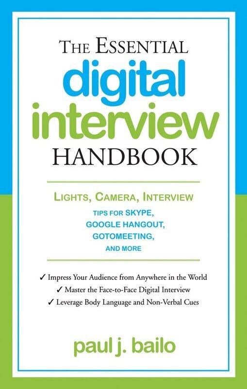 

Essential Digital Interview Handbook: Lights, Camera, Interview: Tips for Skype, Google Hangout, Got