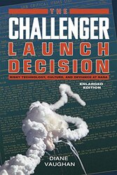 The Challenger Launch Decision - Risky Technology, Culture, and Deviance at NASA, Enlarged Edition , Paperback by Vaughan, Diane