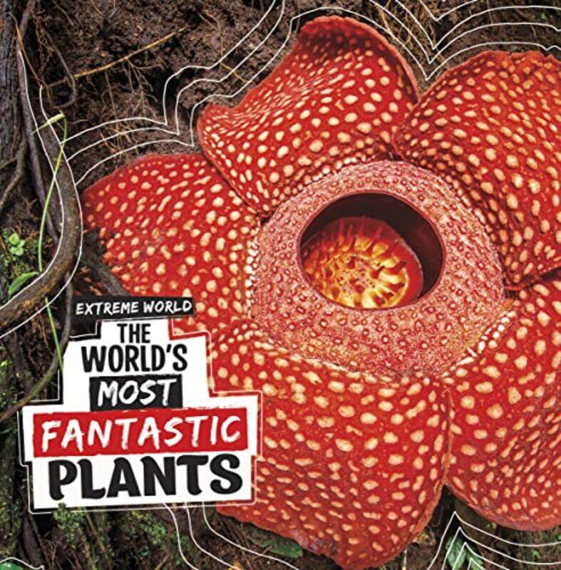 

The Worlds Most Fantastic Plants by Cari Meister-Paperback