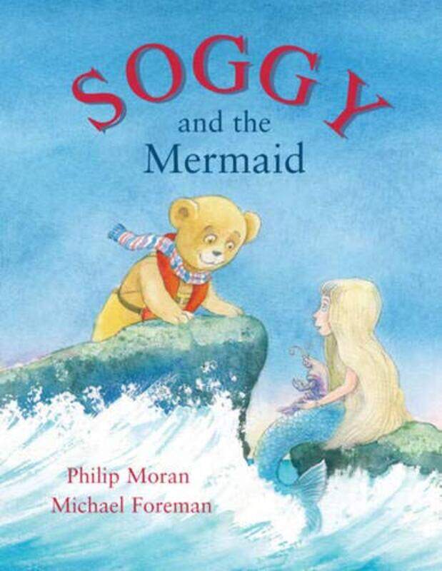 

Soggy and the Mermaid by Phillip MoranMichael Foreman-Hardcover