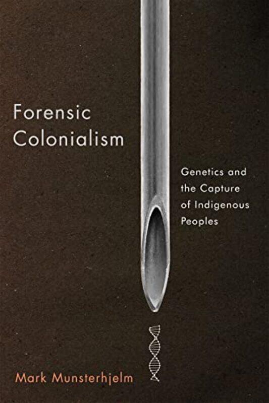 

Forensic Colonialism by Mark Munsterhjelm-Paperback