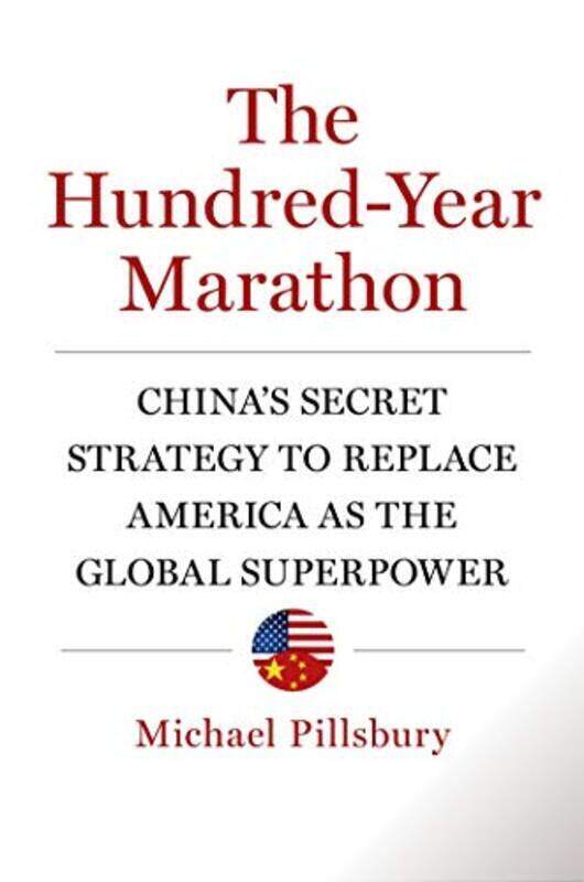

The Hundred-Year Marathon By Michael Pillsbury Hardcover