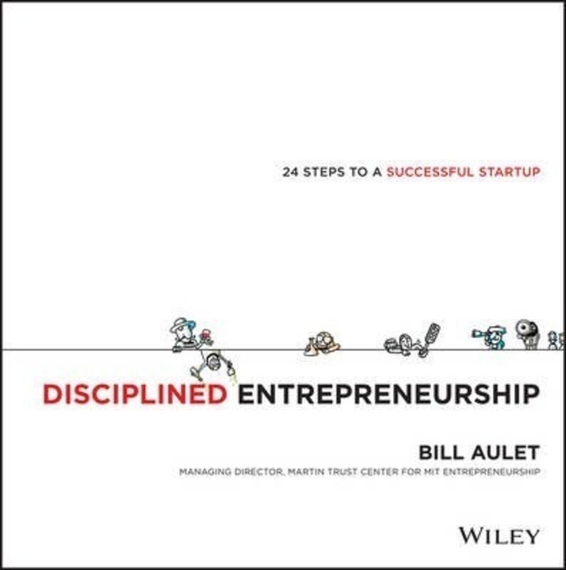 

Disciplined Entrepreneurship: 24 Steps to a Successful Startup.Hardcover,By :Aulet, Bill