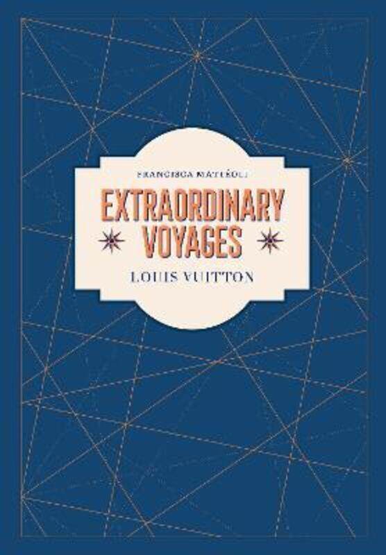 

Louis Vuitton: Extraordinary Voyages.Hardcover,By :Matteoli, Francisca