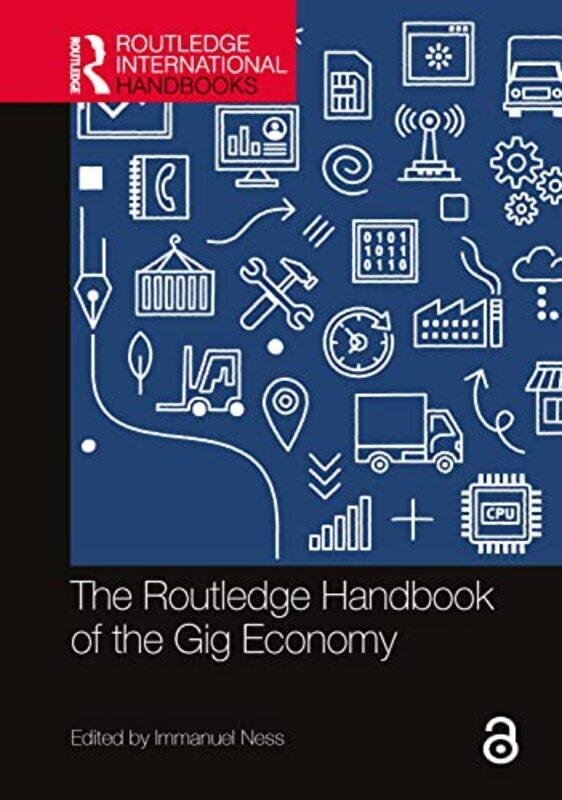 

The Routledge Handbook of the Gig Economy by Greg Wilson-Hardcover