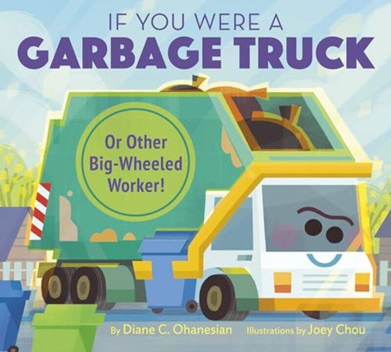 

If You Were a Garbage Truck or Other BigWheeled Worker by Diane Ohanesian-Hardcover