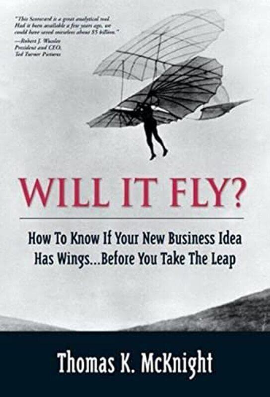 

Will It Fly How to Know if Your New Business Idea Has Wings...Before You Take the Leap , Paperback by McKnight, Thomas