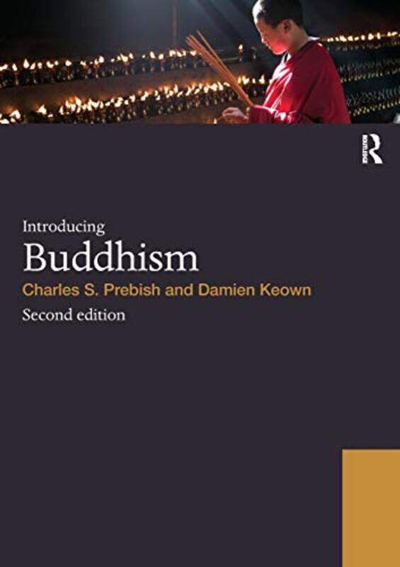 

Introducing Buddhism by Charles S (Utah State University, USA) PrebishDamien (Goldsmiths College, University of London, UK) Keown-Paperback