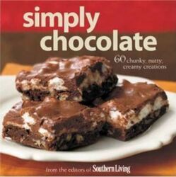 Simply Chocolate: 60 Chunky, Nutty, Creamy Creations.Hardcover,By :Editors of Southern Living Magazine