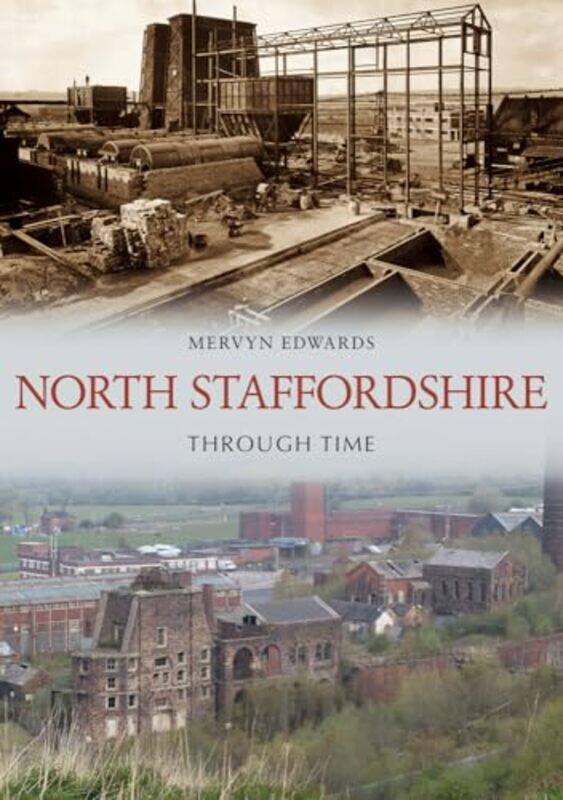 

North Staffordshire Through Time by Mervyn Edwards-Paperback