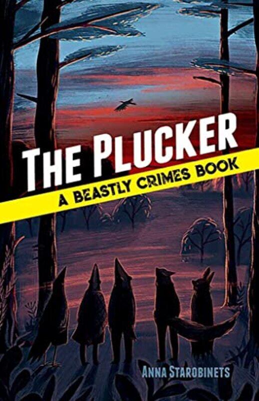 

The Plucker a Beastly Crimes Book 4 by Anna Starobinets-Hardcover