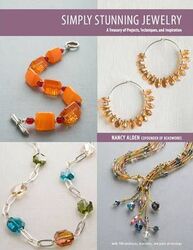 Simply Stunning Jewelry: A Treasury of Projects, Techniques, and Inspiration.paperback,By :Nancy Alden