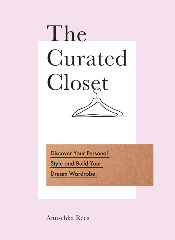 

The Curated Closet: Discover Your Personal Style and Build Your Dream Wardrobe, Paperback Book, By: Anuschka Rees