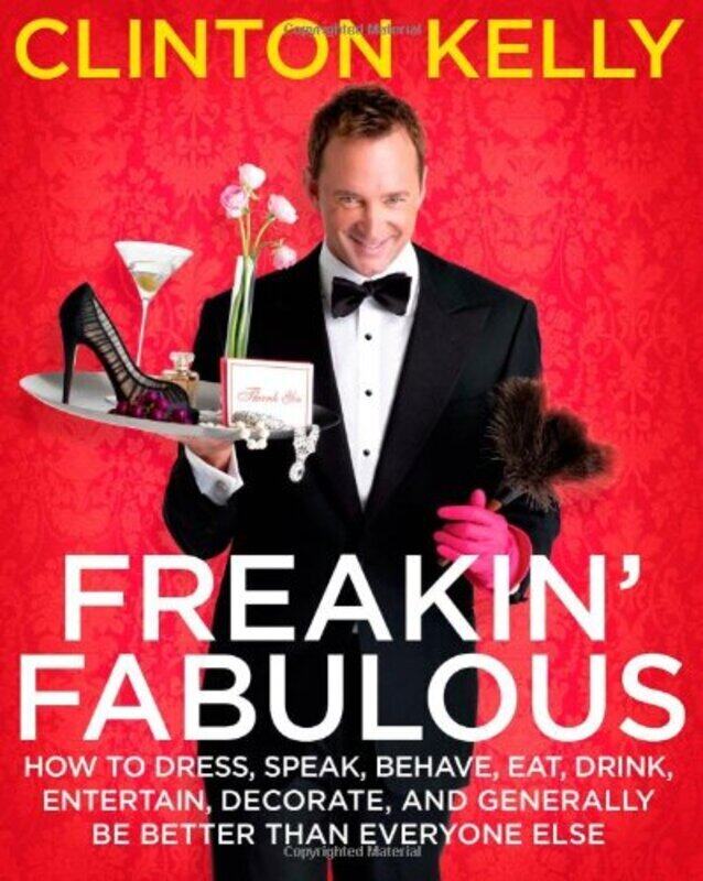 

Freakin' Fabulous:, Hardcover, By: Clinton Kelly