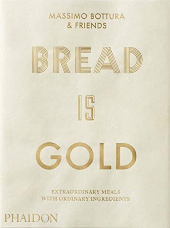 

Bread is Gold,Paperback,by:Massimo Bottura