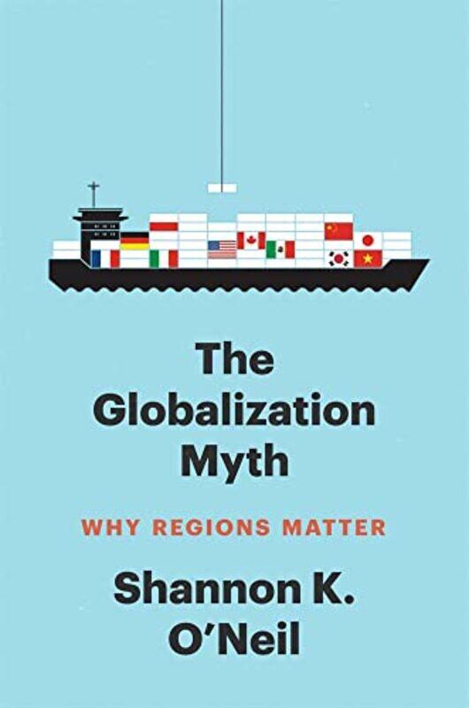 

The Globalization Myth by Shannon K ONeil-Paperback