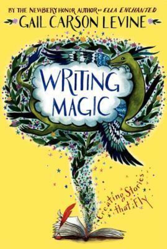 

Writing Magic: Creating Stories that Fly,Paperback,ByGail Carson Levine
