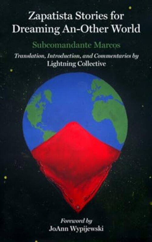 

Zapatista Stories For Dreaming Another World by Subcomandante Insurgente MarcosColectivo RelampagoJoAnn Wypijewsk-Paperback