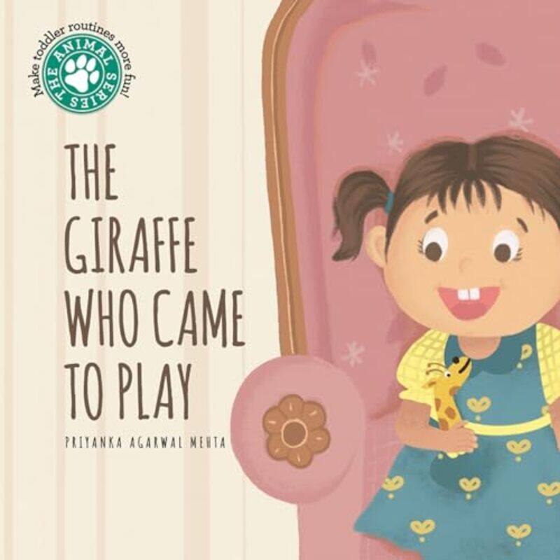 

The Giraffe Who Came to Play by Priyanka Agarwal Mehta-Hardcover