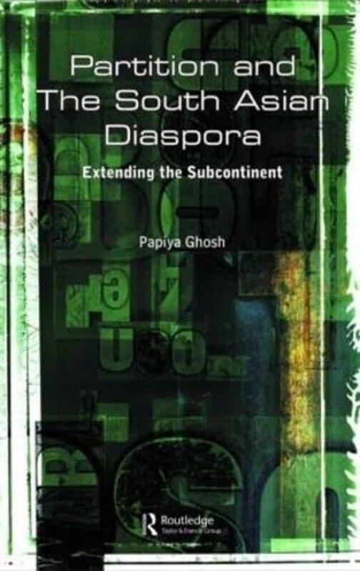

Partition and the South Asian Diaspora by Papiya Ghosh-Hardcover
