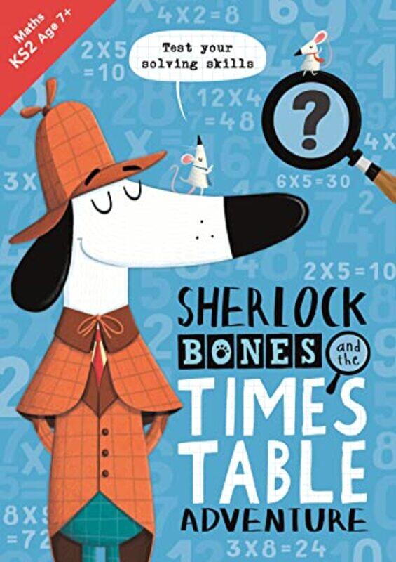 

Sherlock Bones and the Times Table Adventure: A KS2 home learning resource , Paperback by Swanson, Kirstin (Author) - Bigwood, John - Buster Books