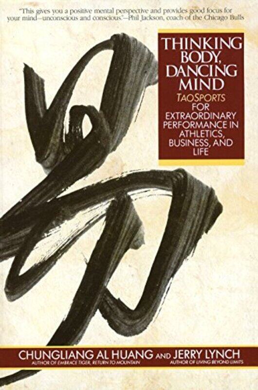 

Thinking Body, Dancing Mind , Paperback by Chungliang Al Huang