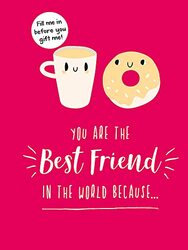 You Are The Best Friend In The World Because. The Perfect Gift For Your Bff By Publishers, Summersdale Hardcover