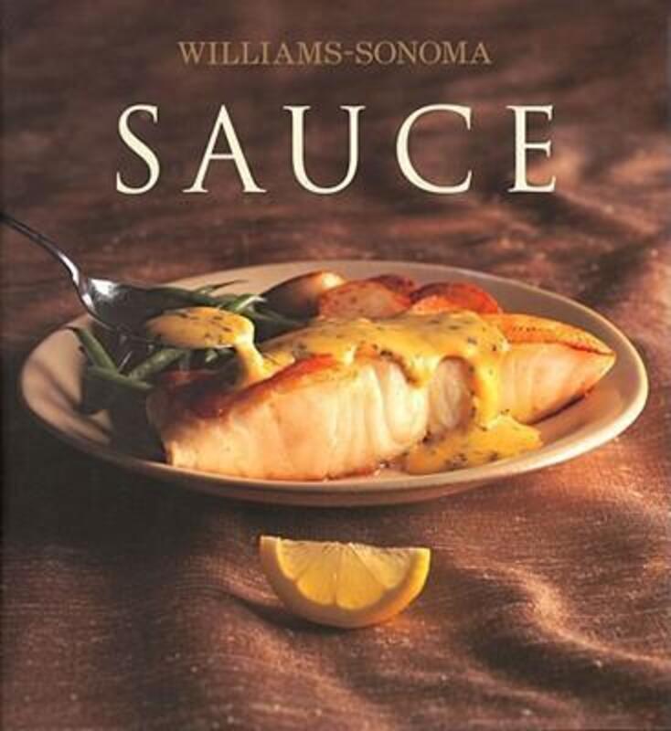 Williams-Sonoma Collection: Sauce (Williams-Sonoma Collection).Hardcover,By :Brigit Legere Binns