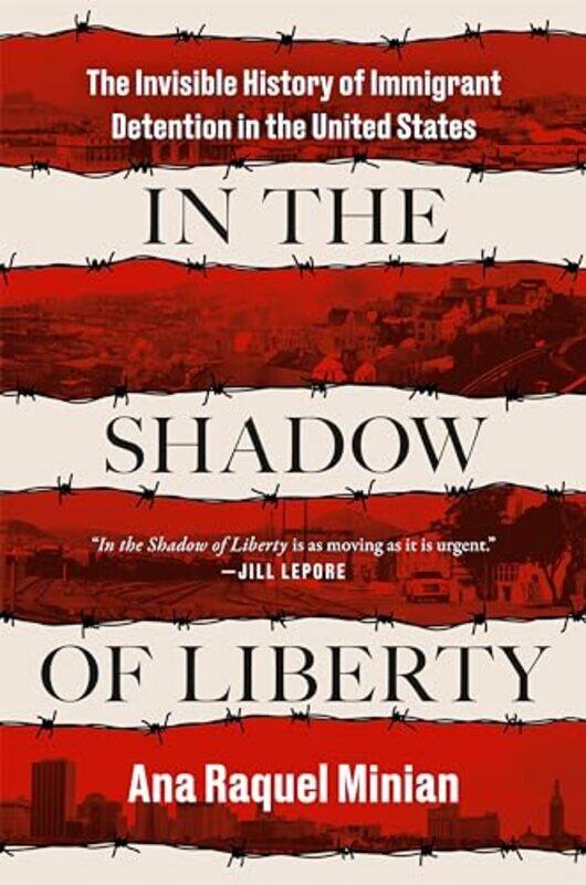 

In the Shadow of Liberty by Ana Raquel Minian-Hardcover