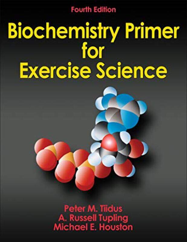 

Biochemistry Primer For Exercise Science by Peter M TiidusA Russell TuplingMichael E Houston-Paperback