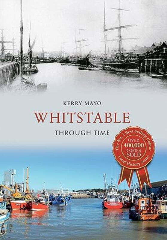 

Whitstable Through Time by Kerry Mayo-Paperback