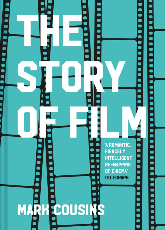 The Story of Film (Revised Edition), Hardcover Book, By: Mark Cousins