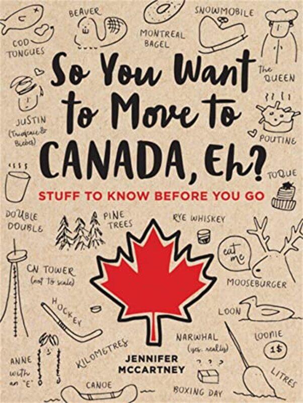 

So You Want To Move To Canada Eh by Jennifer McCartney-Paperback