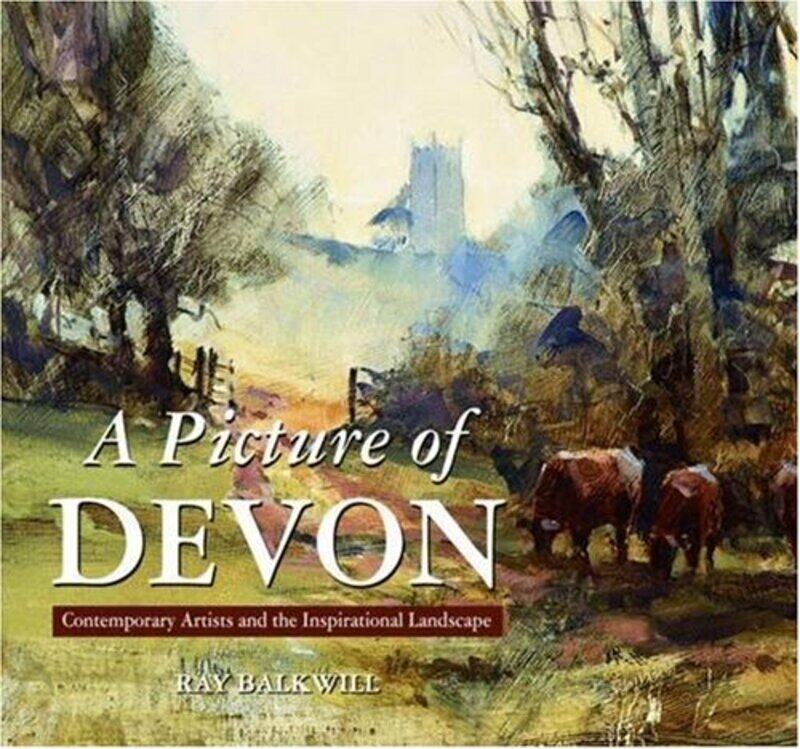 

A Picture of Devon by Ray Balkwill-Hardcover