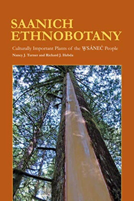 

Saanich Ethnobotany by Nancy J TurnerRichard J Hebda-Paperback