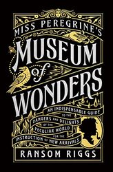 Miss Peregrines Museum of Wonders by Ransom Riggs-Hardcover