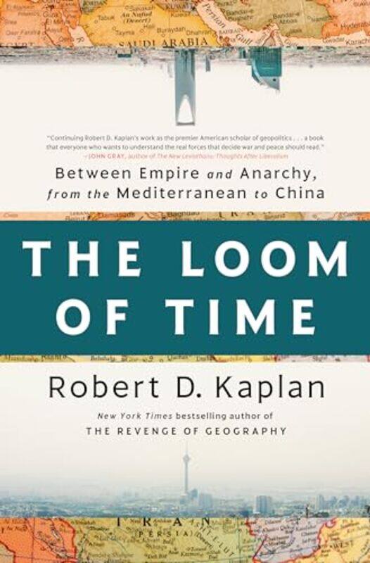 

The Loom of Time by Robert D Kaplan-Hardcover