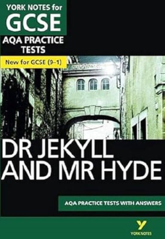 

The Strange Case of Dr Jekyll and Mr Hyde AQA Practice Tests York Notes for GCSE the best way to practise and feel ready for the 2025 and 2026 exams b