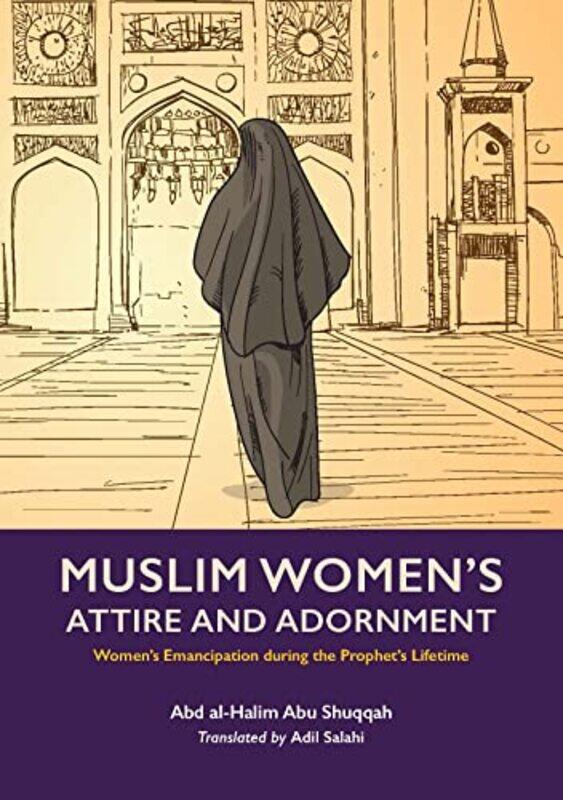 

Muslim Womans Attire and Adornment by Abd al-Halim Abu ShuqqahAdil Salahi-Paperback